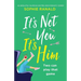 It's Not You It's Him: An absolutely hilarious and feel good romantic comedy
