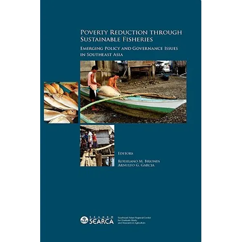Poverty Reduction through Sustainable Fisheries: Emerging Policy and Governance Issues in Southeast Asia