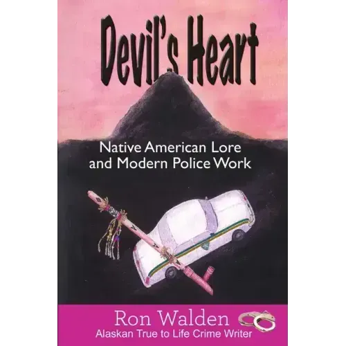 Devil's Heart: Native American Lore and Modern Police Work