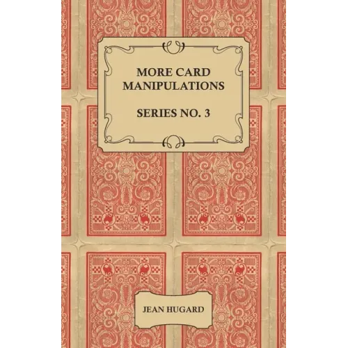 More Card Manipulations - Series No. 3