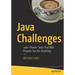 Java Challenges: 100+ Proven Tasks That Will Prepare You for Anything
