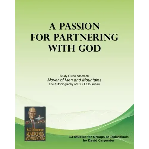 A Passion for Partnering with God: Study Guide based on "Mover of Men and Mountains"