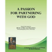 A Passion for Partnering with God: Study Guide based on "Mover of Men and Mountains"