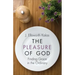 The Pleasure of God: Finding Grace in the Ordinary