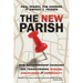 The New Parish: How Neighborhood Churches Are Transforming Mission, Discipleship and Community