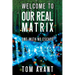 Welcome to Our Real Matrix: One With No Escape