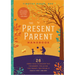 The Present Parent Handbook: 26 Simple Tools to Discover That This Moment, This Action, This Thought, This Feeling Is Exactly Why I Am Here