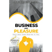 Business & Pleasure "Have Your Cake And Eat It Too"