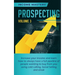 Prospecting: Increase Your Income and Learn How to Always Have a Full Pipeline of People Wanting to Buy from You Using Cold Calling, Social Selling, a
