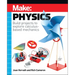 Make: Physics: Build Projects to Explore Calculus-Based Mechanics
