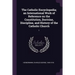 The Catholic Encyclopedia; an International Work of Reference on the Constitution, Doctrine, Discipline, and History of the Catholic Church: 1