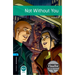 Oxford Bookworms 3e 5 Not Without You