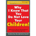 Why I Know That You Do Not Love Your Children!: What Every Parent Should Know?