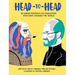 Head to Head: 18 Linked Portraits of People Who Changed the World (Side-By-Side Stories of Historical and Modern-Day Figures Including Steve Jobs, Da