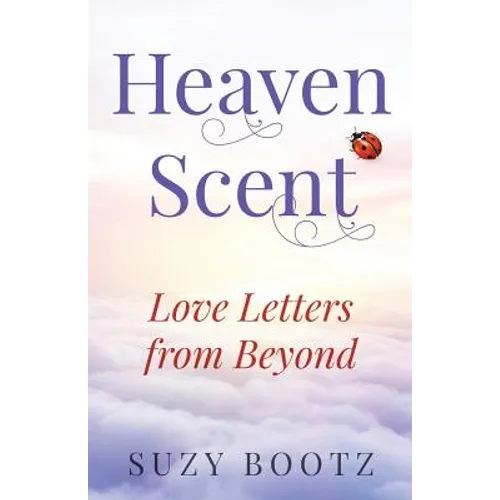 Heaven Scent - Love Letters from Beyond