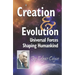 Creation & Evolution: Universal Forces Shaping Humankind