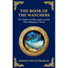 The Book of the Watchers: Divine Mysteries of the Angels and the Origins of Humanity