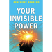 Your Invisible Power