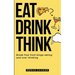 Eat Drink Think