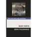 Body Parts & Zero Tolerance