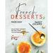 French Desserts Made Easy: Delectable Dessert Recipes from The Patisseries of Paris!
