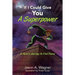 If I Could Give You A Superpower: A Hero's Journey to Find Peace