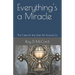 Everything's a Miracle: The Case for the God All Around Us