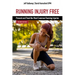 Running Injury Free, Second Edition: Prevent and Treat the Most Common Running Injuries