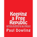 Keeping a Free Republic: Learning the Blueprint for Liberty in the Constitution & the Bill of Rights