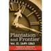 Plantation and Frontier, Vol. II: 1649-1863