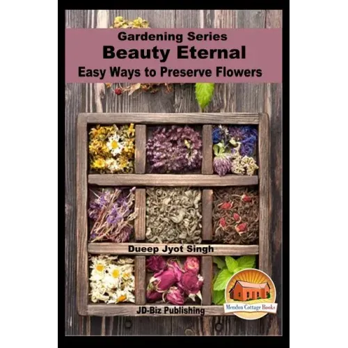 Beauty Eternal - Easy Ways to Preserve Flowers