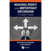 Making Risky and Important Decisions: A Leader's Guide