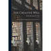 The Creative Will: Studies In The Philosophy And The Syntax Of Æsthetics