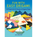 Fun with Easy Origami: 32 Projects and 24 Sheets of Origami Paper