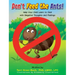 Don't Feed The Ants!