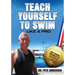Teach Yourself to Swim Like a Pro in One Minute Steps: In One Minute Steps