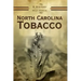 North Carolina Tobacco: A History
