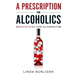 A Prescription for Alcoholics - Medications for Alcoholism