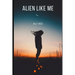 Alien Like Me