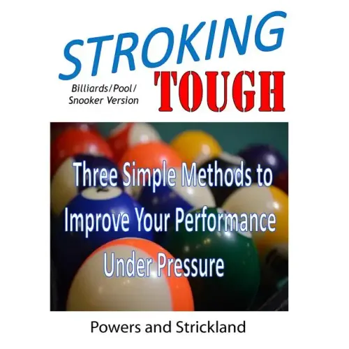 Stroking Tough: Three Simple Methods to Improve Your Performance Under Pressure