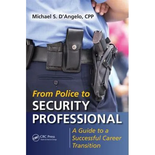 From Police to Security Professional: A Guide to a Successful Career Transition