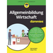 Allgemeinbildung Wirtschaft für Dummies