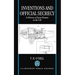 Inventions and Official Secrecy: A History of Secret Patents in the United Kingdom