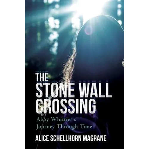 The Stone Wall Crossing: Abby Whittier's Journey Through Time