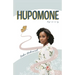 Hupomone: The Journey of a Young Woman Forsaking Stereotypes & Defying Odds to Become Who God Called Her to Be