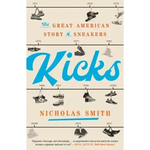Kicks: The Great American Story of Sneakers