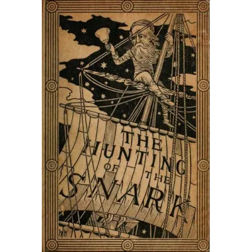 The Hunting of the Snark by Lewis Carroll (1876) (Original Version)