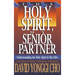 Holy Spirit, My Senior Partner: Understanding the Holy Spirit and His Gifts