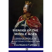 Heroes of the Middle Ages: A Biographic History of the Greatest Kings, Artists and Military Generals of Medieval Times