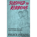 Slashed to Ribbons in Defense of Love and Other Stories